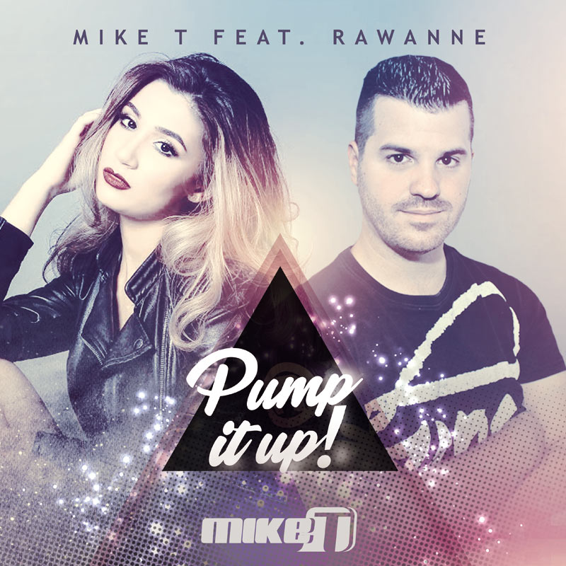 Mike T feat. Rawanne - Pump it Up