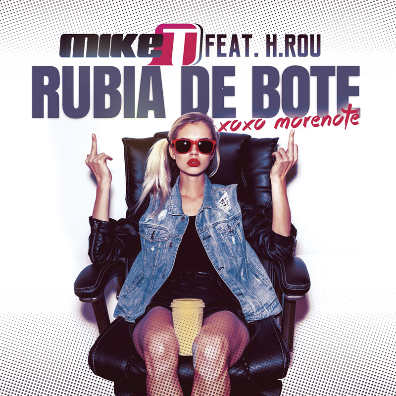Mike T feat. H. Rou - Rubia de bote